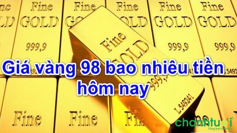 Giá vàng 98 bao nhiêu tiền 1 chỉ