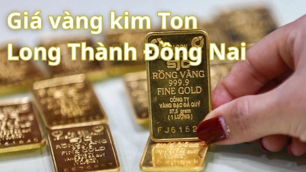 Giá vàng 9999 Kim Tôn hôm nay tại Long Thành