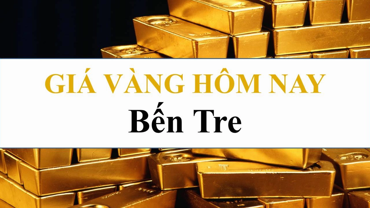 Giá vàng hôm nay tại Bến Tre