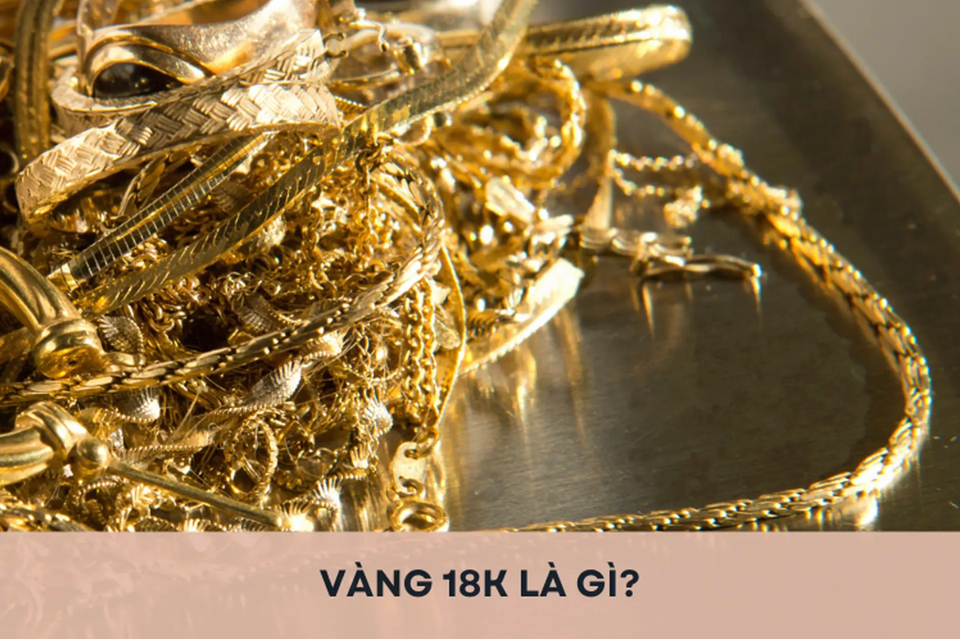 Trang sức vàng 18K đa dạng mẫu mã