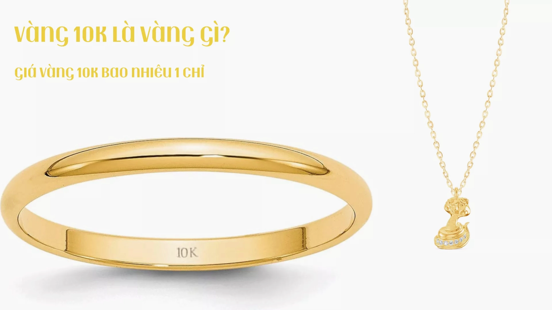 Vàng 10K là vàng gì và giá bao nhiêu?